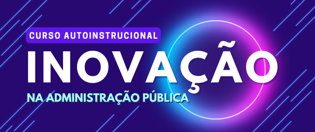 Curso sobre ‘Inovação na Administração Pública' é aberto à sociedade em geral